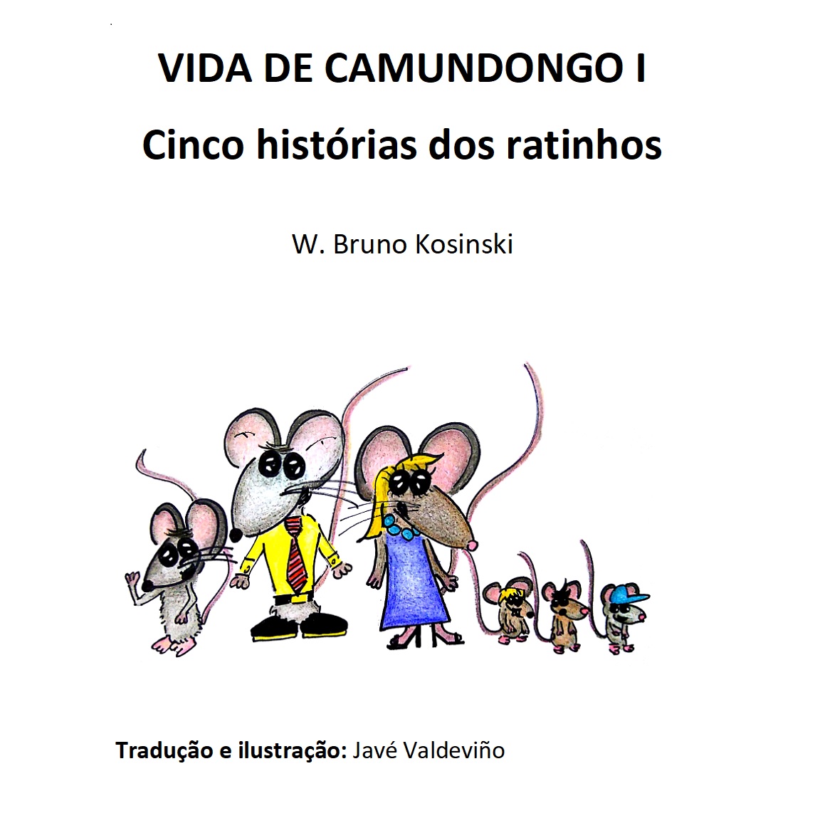 VIDA DE CAMUNDONGO I: Cinco histórias dos ratinhos