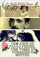 Paulo Freire Vive - Cem anos de Paulo Freire, cem vozes de corações e mentes.